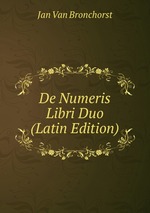De Numeris Libri Duo (Latin Edition)