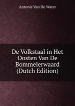 De Volkstaal in Het Oosten Van De Bommelerwaard (Dutch Edition)