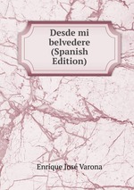 Desde mi belvedere (Spanish Edition)
