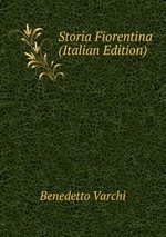 Storia Fiorentina (Italian Edition)