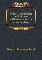 Industrial colonies and village settlements for the consumptive