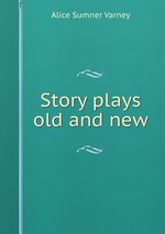 Story plays old and new