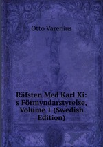 Rfsten Med Karl Xi: s Frmyndarstyrelse, Volume 1 (Swedish Edition)