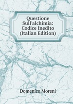 Questione Sull`alchimia: Codice Inedito (Italian Edition)