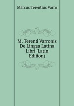 M. Terenti Varronis De Lingua Latina Libri (Latin Edition)