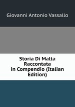 Storia Di Malta Raccontata in Compendio (Italian Edition)