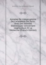 Annales De L`observatoire De L`acadmie De Turin: Avec Des Notices Statistiques Concernant L`agriculture Et La Mdecine (French Edition)