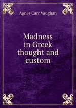 Madness in Greek thought and custom
