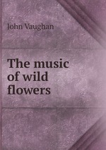 The music of wild flowers
