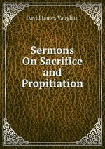 Sermons On Sacrifice and Propitiation