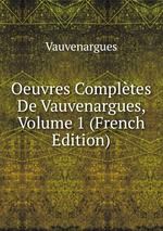 Oeuvres Compltes De Vauvenargues, Volume 1 (French Edition)