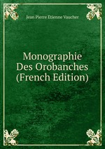 Monographie Des Orobanches (French Edition)