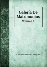 Galera De Matrimonios. Volume 1