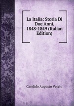 La Italia: Storia Di Due Anni, 1848-1849 (Italian Edition)