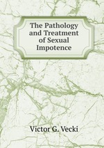 The Pathology and Treatment of Sexual Impotence