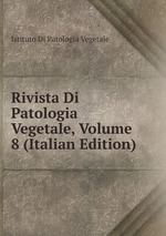Rivista Di Patologia Vegetale, Volume 8 (Italian Edition)
