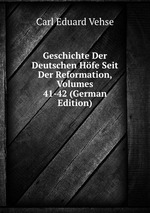 Geschichte Der Deutschen Hfe Seit Der Reformation, Volumes 41-42 (German Edition)