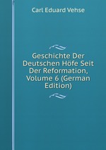 Geschichte Der Deutschen Hfe Seit Der Reformation, Volume 6 (German Edition)