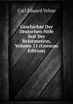 Geschichte Der Deutschen Hfe Seit Der Reformation, Volume 11 (German Edition)