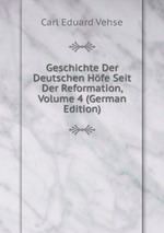 Geschichte Der Deutschen Hfe Seit Der Reformation, Volume 4 (German Edition)