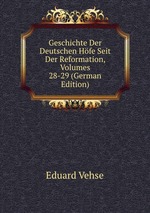 Geschichte Der Deutschen Hfe Seit Der Reformation, Volumes 28-29 (German Edition)