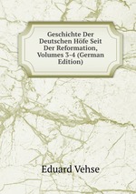 Geschichte Der Deutschen Hfe Seit Der Reformation, Volumes 3-4 (German Edition)