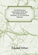 Geschichte Der Deutschen Hfe Seit Der Reformation, Volumes 35-36 (German Edition)