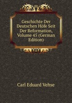Geschichte Der Deutschen Hfe Seit Der Reformation, Volume 45 (German Edition)