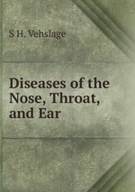 Diseases of the Nose, Throat, and Ear
