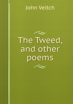 The Tweed, and other poems