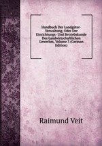 Handbuch Der Landgter-Verwaltung, Oder Der Einrichtungs- Und Betriebskunde Des Landwirtschaftlichen Gewerbes, Volume 3 (German Edition)