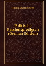 Politische Passionspredigten (German Edition)
