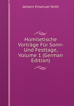 Homiletische Vortrge Fr Sonn- Und Festtage, Volume 1 (German Edition)