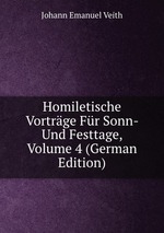 Homiletische Vortrge Fr Sonn- Und Festtage, Volume 4 (German Edition)
