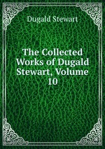 The Collected Works of Dugald Stewart, Volume 10
