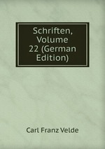 Schriften, Volume 22 (German Edition)