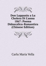 Don Lappaniu a Lu Cholera Di L`annu 1867: Poema Didascalicu-Romanticu (Chinese Edition)