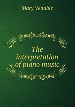 The interpretation of piano music