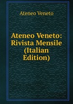 Ateneo Veneto: Rivista Mensile (Italian Edition)