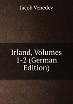 Irland, Volumes 1-2 (German Edition)