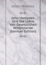 John Hampden Und Die Lehre Von Gesetzlichen Widerstande (German Edition)