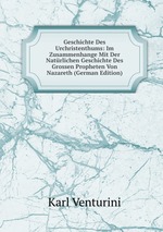 Geschichte Des Urchristenthums: Im Zusammenhange Mit Der Natrlichen Geschichte Des Grossen Propheten Von Nazareth (German Edition)