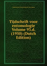 Tijdschrift voor entomologie Volume 93.d. (1950) (Dutch Edition)