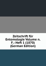 Zeitschrift fr Entomologie Volume n.F.: Heft 1 (1870) (German Edition)