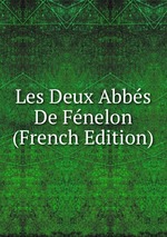 Les Deux Abbs De Fnelon (French Edition)