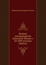 Berliner entomologische Zeitschrift Volume v. 44 1899 (German Edition)