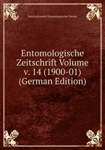 Entomologische Zeitschrift Volume v. 14 (1900-01) (German Edition)