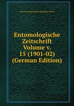 Entomologische Zeitschrift Volume v. 15 (1901-02) (German Edition)