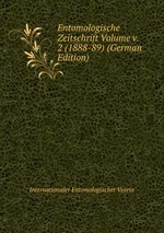 Entomologische Zeitschrift Volume v. 2 (1888-89) (German Edition)