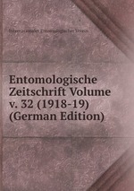 Entomologische Zeitschrift Volume v. 32 (1918-19) (German Edition)